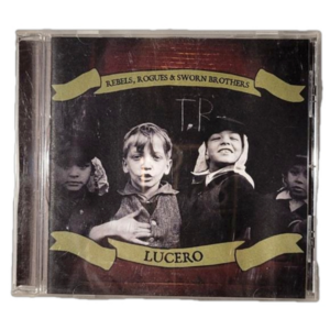 4/$10! Lucero Rebels, Rogue & Sworn Brothers CD